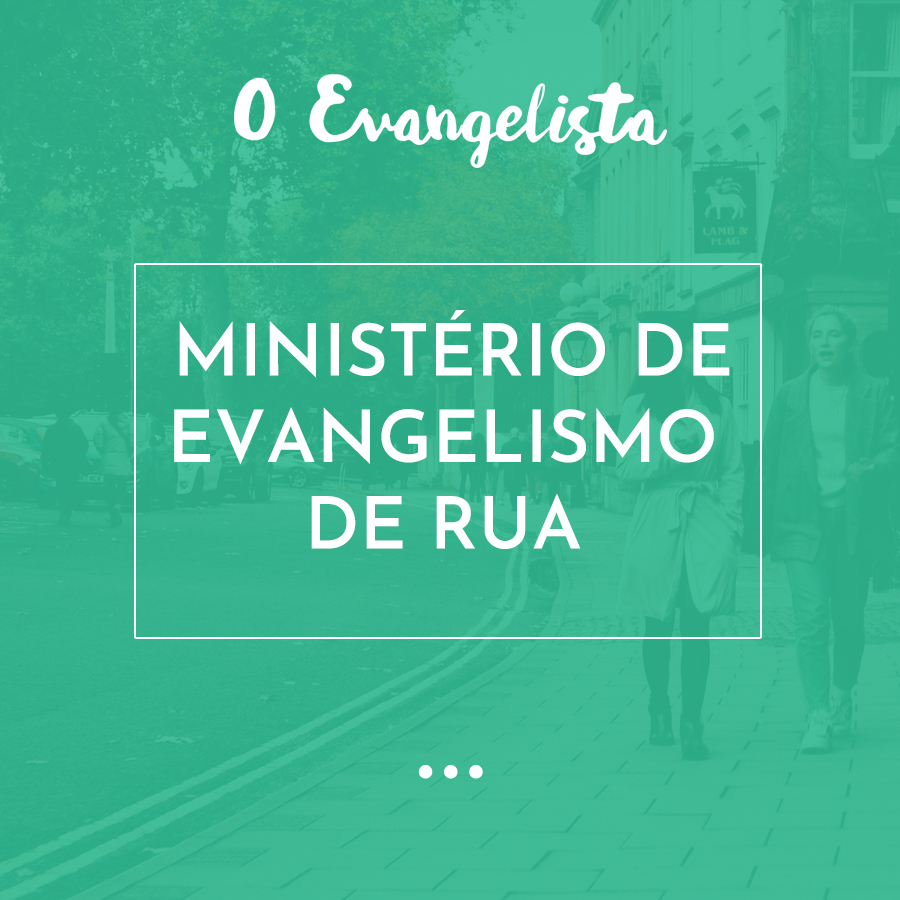 MINISTÉRIO DE EVANGELISMO DE RUA